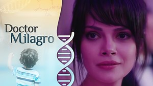 Doctor Milagro | Capítulo 25 - Chilevisión