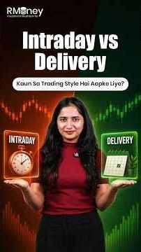 Intraday vs Delivery Trading | Which Trading Style is Right for You?