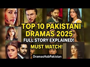 🔥 Top 10 Pakistani Dramas 2025 | Full Story Breakdown & Official Ranking 🔥 | Dramashubpakistan.