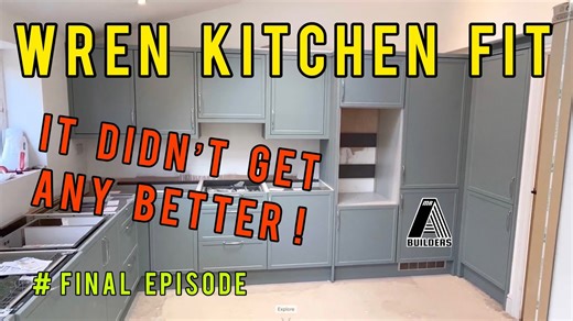 WREN KITCHEN - All finished thank goodness PART 4