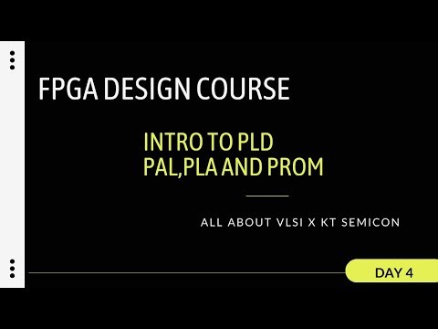 Introduction to PLD | PAL vs PLA vs PROM Explained | FPGA Design Series Day 4