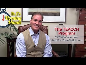 The TEACCH Program - Dr. C's Morning Minute 147