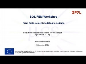 From FEM to Solitons part 1.1: Numerical Simulations for Nonlinear Dynamics (LLE)