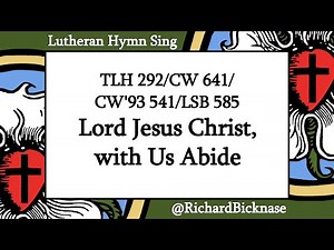 Score Video: TLH 292/CW 641/CW'93 541/LSB 585 Lord Jesus Christ, with Us Abide | Lutheran Hymn Sing