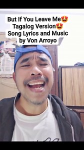 But If You Leave Me😍 Tagalog Version😍 Song Lyrics and Music by Von Arroyo #highlightseveryone #highquality #highlights #followbackinstantly #followerseveryone #followusonfacebook #followforfollowback #followers #letsgo #videos #viralreels #view #viewersreels #viewers | Karaoke Selected Songs by Mars Caminos