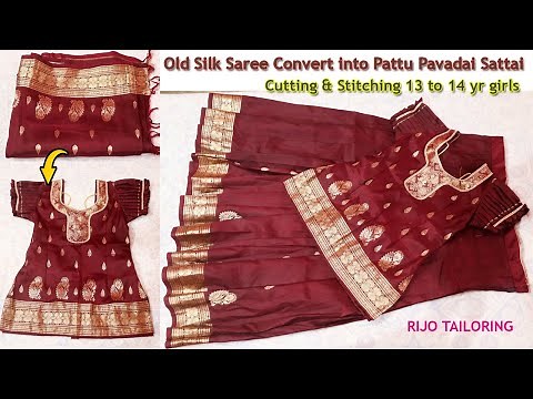 old silk saree convert into pattu pavadai sattai cutting and stitching | 13 to 14 years girls size