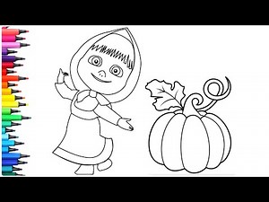 Masha with Pumpkin Drawing, Painting & Coloring For Kids and Toddlers_ Child Art | Masha and Bear