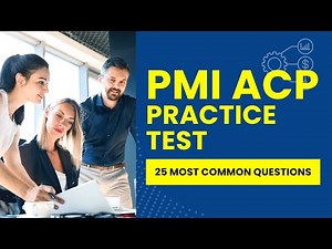 PMI ACP New Exam - Project Management Practice Test & Review (25 Most Common Questions)