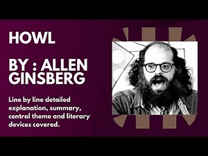 Howl by Allen Ginsberg – Explained Simply and Powerfully with background in detail.