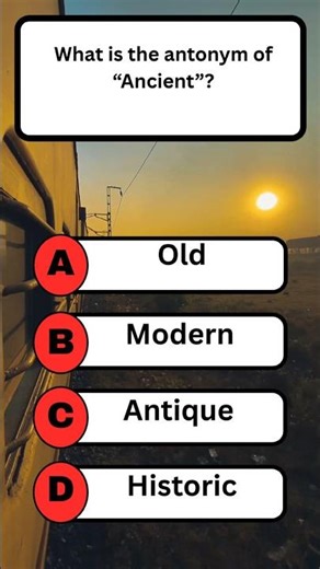What is the antonym of “Ancient”?🤓 #gk #quiz