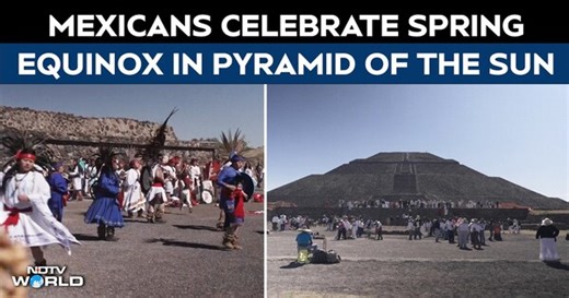 Mexicans Celebrate Spring Equinox In Teotihuacan's Pyramid Of The Sun