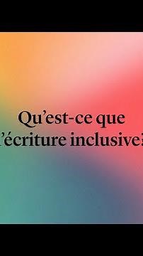Qu'est-ce que l'écriture inclusive? | Le Devoir