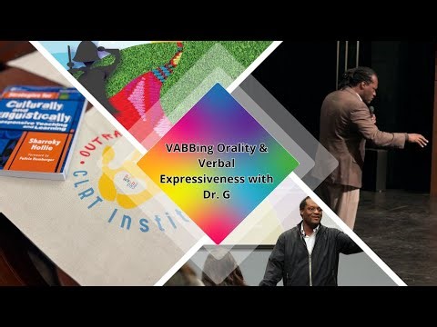 VABBing Orality & Verbal Expressiveness with Dr. G