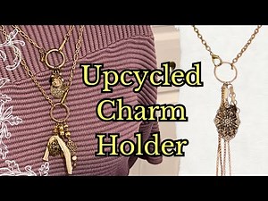 Upcycled Charm Holder Necklace Using "Junk" Jewelry! DIY Craft