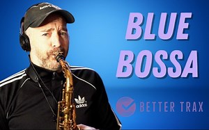【萨克斯】Blue Bossa - Alto Sax Solo