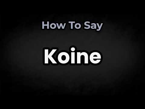 How To Pronounce Koine? (CORRECTLY) Meaning & Pronunciation