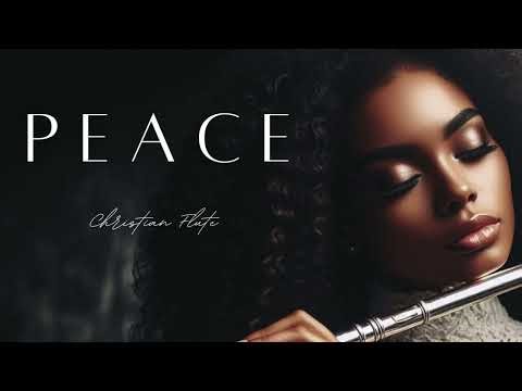 Heavenly Flute Instrumental Worship | Peace