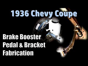 Power Brake Booster Install And Brake Pedal & Bracket Fabrication On My 1936 Chevy Coupe