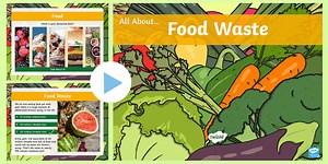 KS2 All About Food Waste PowerPoint