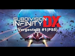 B-Day Stream: Subdivision Infinity DX - Vorgestellt #1 (PS5)