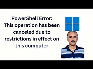 Win 11 PowerShell: “This operation has been canceled due to restrictions in effect on this computer