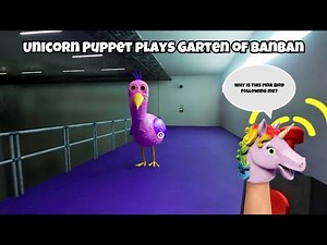UP Movie: Unicorn Puppet plays Garten of Banban!