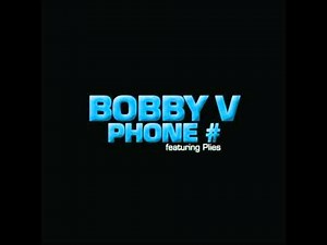 Phone Number - Bobby V ft.Plies
