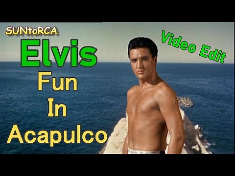 Elvis Presley - Fun In Acapulco (Video Edit)