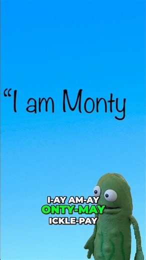 Monty Pickle Tries Pig Latin (Until He Finds Out About The Pig Part)