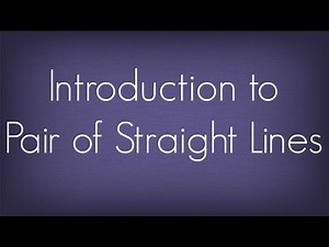 Introduction To Pair Of Straight Lines l Maths Geometry