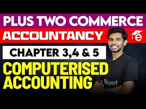 Plus Two Commerce | Accountancy - Computerised Accounting | Chapter 3, 4 & 5 | Eduport