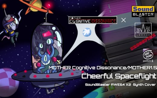 【Zsy】[地球冒险1.5/MOTHER Cognitive Dissonance]- Cheerful Spaceflight (AWE64X2 Cover)