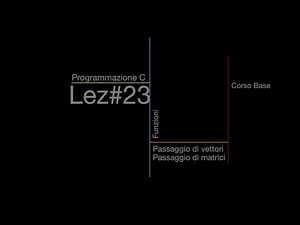 Funzioni con matrici e vettori Programmazione C lez#23