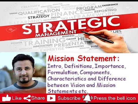 Mission Statement: Intro, Definitions, Importance, Formulation, Components, Characteristics etc.