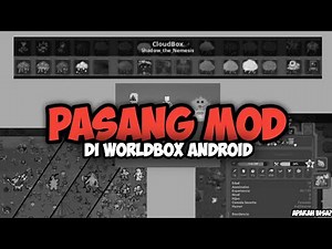 PASANG MOD DI WORLDBOX ANDROID APAKAH BISA - WOLRBOX INDONESIA