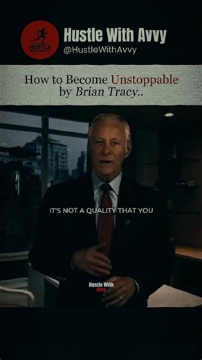 How to Become unstoppable by Brain Tracy