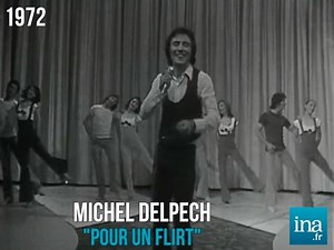 "Pour un flirt avec toi Je ferais n'importe quoi" Michel Delpech, 1972 | INA