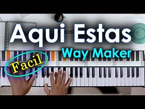 WAY MAKER - Aquí estas - PIANO TUTORIAL (Facil)