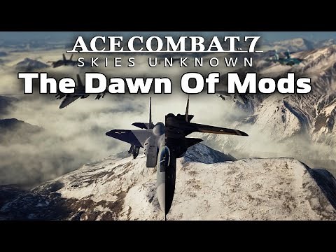 Ace Combat 7 PC - The Dawn of Mods, Showcase #1