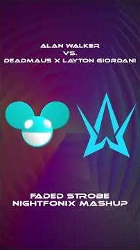 Faded Strobe #alanwalker #deadmau5 #mashup