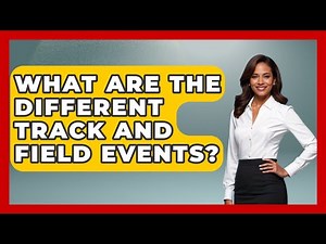 What Are The Different Track And Field Events? - High School Toolkit