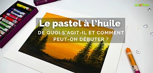 Le pastel à l’huile : de quoi s’agit-il et comment peut-on débuter ?