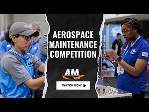 AIM Highlights From the Aerospace Maintenance Competition