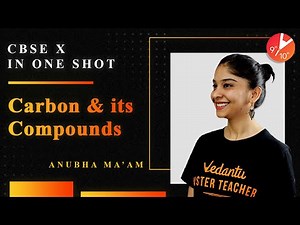 Carbon And Its Compounds in One Shot | CBSE Class 10 Chemistry | Science Chapter 4 NCERT | Vedantu