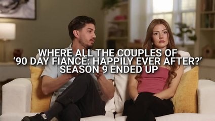 Where all the couples of '90 Day Fiancé: Happily Ever After? Season 9' ended up
