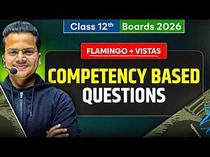 FLAMINGO + VISTAS | Competency Based Questions | Class 12 English | One Shot | Boards 2026