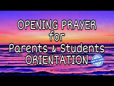 OPENING PRAYER for Parents-Students Orientation\n(New School Year)