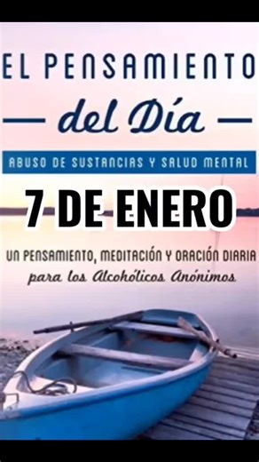 Pensamiento meditación y oración del día 7 de enero #pensamientodeldia #alcoholicosanonimos #soloporhoy #recuperacion #adiccion