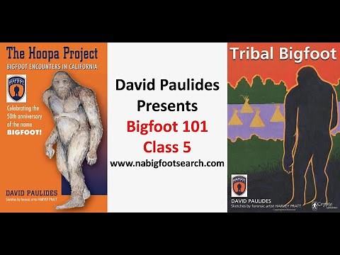 David Paulides Presents Bigfoot 101 Class 5