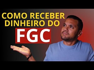 Como receber o dinheiro do FGC? Como o FGC funciona?